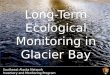 Long-Term Ecological Monitoring in Glacier Bay