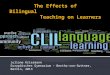The  Effects of  Bilingual                Teaching on  Learners