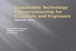 Sustainable Technology Entrepreneurship for Scientists and Engineers