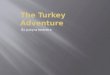 The Turkey Adventure