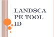 Landscape Tool ID