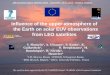 Influence of the upper atmosphere of   the Earth on solar EUV observations from LEO satellites