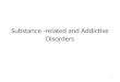 Substance -related and Addictive Disorders