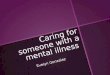 Caring for someone with a mental illness