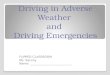 Driving in Adverse Weather  and  Driving Emergencies