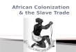 African Colonization & the Slave Trade