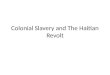 Colonial Slavery and The Haitian Revolt