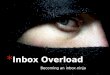 Inbox Overload