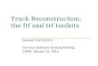 Track Reconstruction: the  ftf  and  trf  toolkits