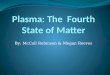 Plasma: The  Fourth State of Matter