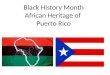 Black History Month African Heritage of  Puerto Rico