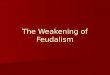 The Weakening of Feudalism