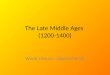 The Late Middle Ages  (1200-1400)
