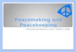 Peacemaking and Peacekeeping