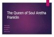 The Queen of Soul Aretha Franklin