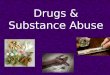 Drugs & Substance Abuse