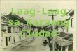 Laag-Laag sa Karaang  Ciudad