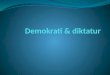 Demokrati & diktatur