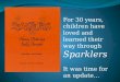 For 30 years, children have loved and learned their way through  Sparklers
