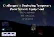 Challenges In Deploying Temporary Polar Seismic Equipment