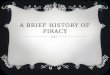 A Brief History of Piracy