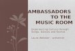 Ambassadors  to the  Music Room