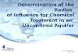 Determination of the Radius  of Influence for Chemical Treatment in an  Unconfined Aquifer