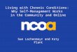 Living with Chronic Conditions:  Why Self-Management Works  in the Community and Online