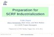 Preparation for SCRF Industrialization