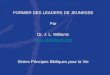 FORMER DES LEADERS DE JEUNESSE Par Dr. J. L. Williams