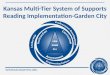 Kansas Multi-Tier System of Supports Reading Implementation- Garden City