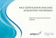 MCS Certification and data acquisition techniques