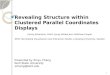 Revealing Structure within Clustered Parallel Coordinates Displays