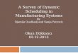 A Survey of Dynamic Scheduling in  Manufacturing  Systems By