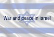 War and peace in  israel