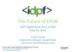 The Future of EPUB IDPF Digital Book 2011 at BEA May  24,  2011 Garth Conboy