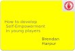 How to develop  Self-Empowerment  in young players