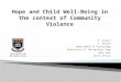 Hope and Child Well-Being in the context of Community Violence