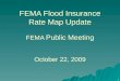 FEMA Flood Insurance Rate Map Update FEMA  Public Meeting October 22, 2009