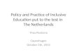 Policy and  Practice  of  Inclusive  Education put  to  the test in  The  N etherlands