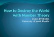 How to Destroy the World with Number Theory