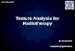 Texture Analysis for Radiotherapy