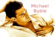 Michael  Buble