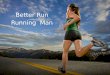 Better Run  Running  Man