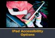 iPad  Accessibility Options