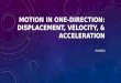 Motion in One-Direction: Displacement, Velocity, & Acceleration