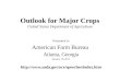 Outlook for Major Crops United States Department of Agriculture