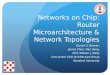 Networks on Chip: Router  Microarchitecture  & Network Topologies