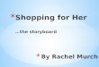 Shopping for Her …the storyboard