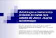 Metodologias e Instrumentos de Coleta de Dados para Estudos de Usos e Usuários da Informação